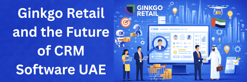 Ginkgo Retail CRM software UAE illustration featuring integrated CRM dashboard, retail automation icons, business professionals, and company branding on a solid blue background
